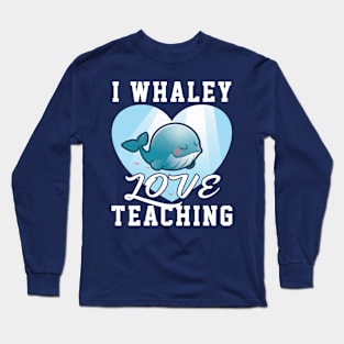 i love teaching gift cute whale Long Sleeve T-Shirt